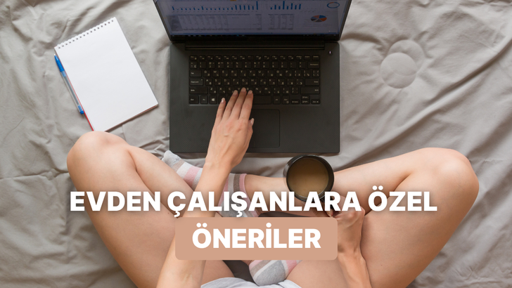 Hem büyük şans hem yorucu! Evden çalışanlara özel öneriler