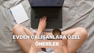 Hem büyük şans hem yorucu! Evden çalışanlara özel öneriler