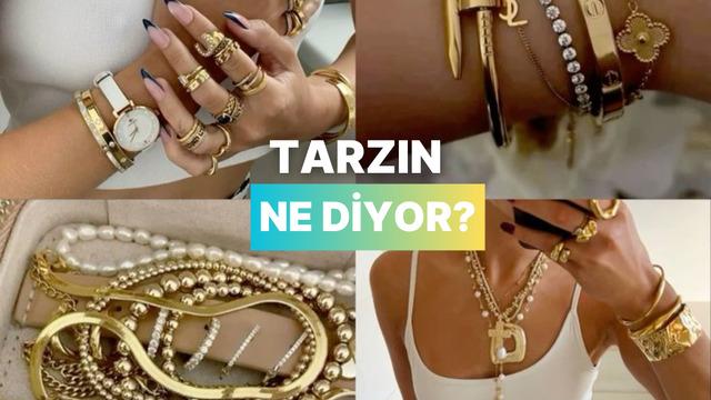 Takı tercihlerine göre karakterini analiz ediyoruz!