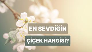 Bize kendinden bahset, en sevdiğin çiçeği tahmin edelim!
