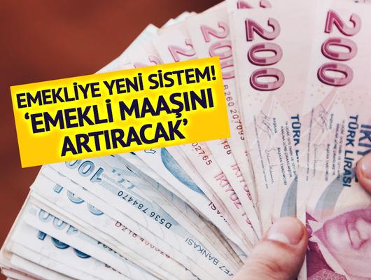 Emeklilikte yeni sistem! Daha çok maaş almak isteyenler dikkat... Bu yöntemle artacak