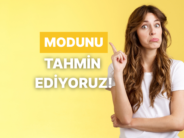 Bu 5 dakikalık test ile şu anki modunun nasıl olduğunu tahmin ediyoruz!
