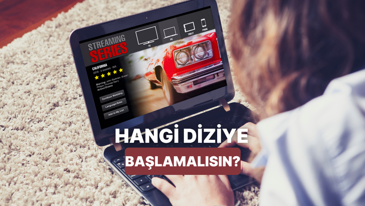 Tam şu an başlaman gereken diziyi öneriyoruz! 