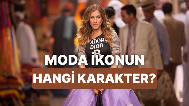 Senin moda ikonunun hangi dizi karakteri?