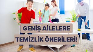 Bu öneriler geniş ailelere! Ev işlerini kolaylaştıracak 12 öneri 