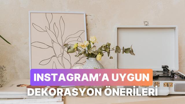 Her kare story’lik olacak! Evini Instagram’a uygun hale getirmek için buraya…