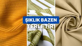 Yazın kesinlikle uzak durmanız gereken kumaş türleri