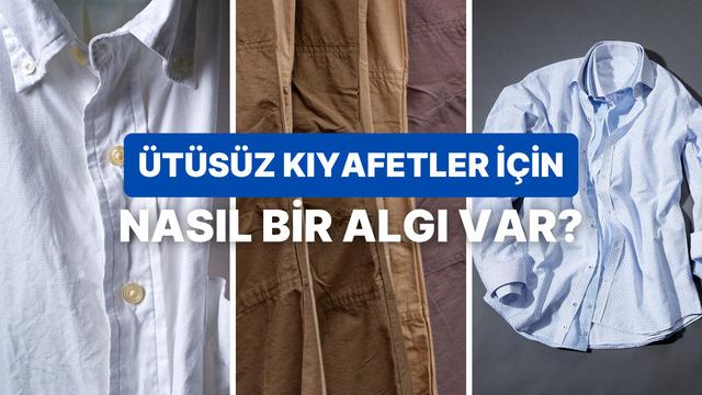 Bizden duymuş olun! Ütüsüz kıyafetlerin dışardan yarattığı 10 algı 