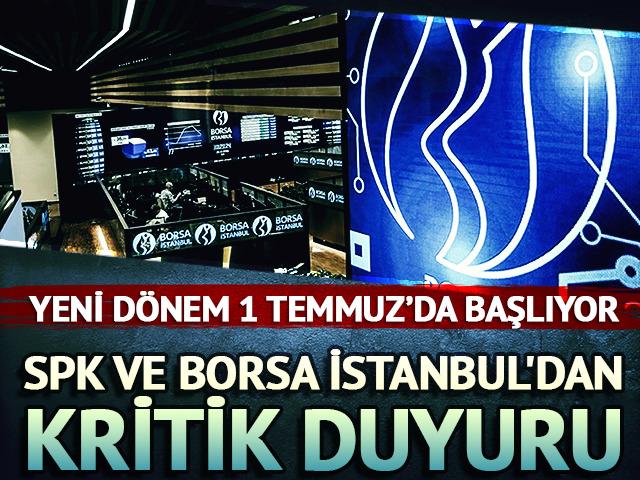 SPK ve Borsa İstanbul'dan kritik duyuru