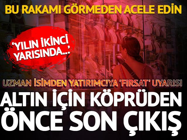 Altın için köprüden önce son çıkış! 