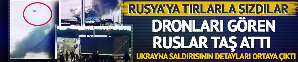 Ukrayna saldırısının detayları ortaya çıktı! Rusya'ya tırlarla sızdılar