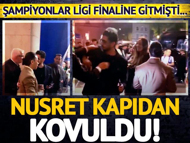Nusret, Şampiyonlar Ligi finalinin partisinden kovuldu! Kapının önünden zorla gönderildi