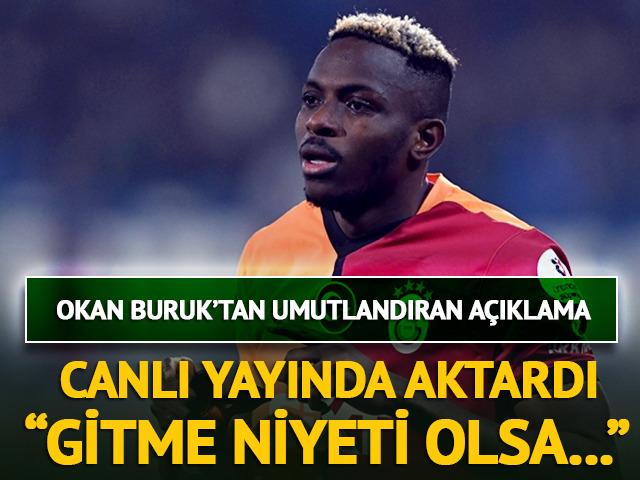 Okan Buruk'tan umutlandıran Osimhen açıklaması! "Gitme niyeti olsa..."