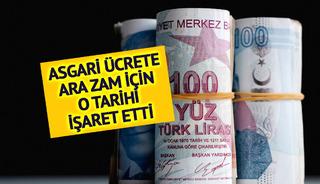 Asgari ücret için 'bayram sonrası'nı işaret etti! 