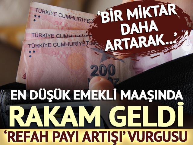'Refah payı artışı' vurgusu! En düşük emekli maaşı için rakam geldi