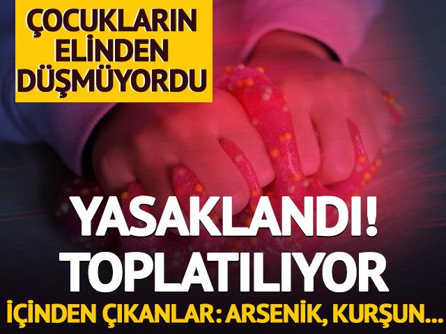 Çocukların elinden düşmüyordu, yasaklandı! Toplatılıyor! İçinden çıkanlar arsenik, bor, kurşun... Karar verildi