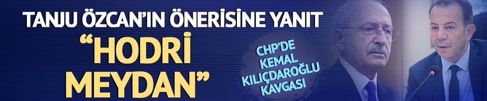 CHP'de 'Kemal Kılıçdaroğlu' kavgası! Tanju Özcan'ın çıkışına yanıt geldi: "Hodri meydan"