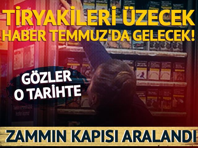 Tiryakileri üzecek haber Temmuz'da gelecek!