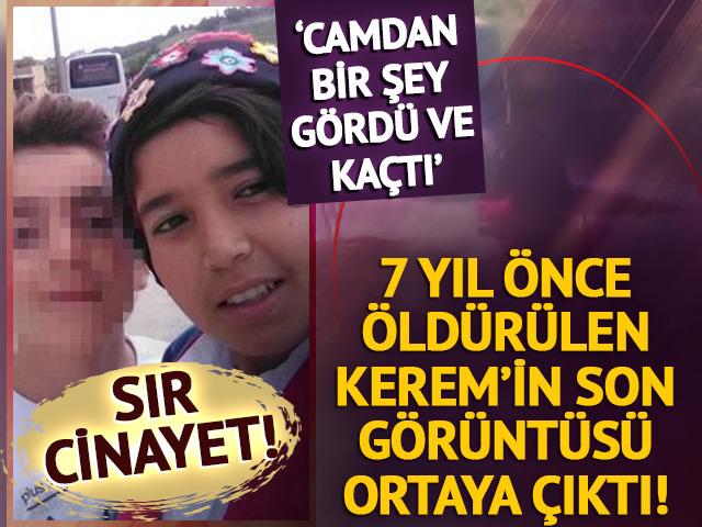 Sır cinayet: 7 yıl önce öldürülen Kerem'in son görüntüsü ortaya çıktı!
