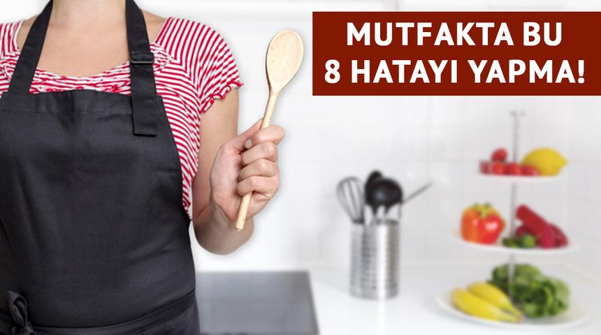 Mutfakta yapılan en sık hatalar nelerdir? Mutfakta bu 8 hata sağlığınızı tehdit ediyor! 