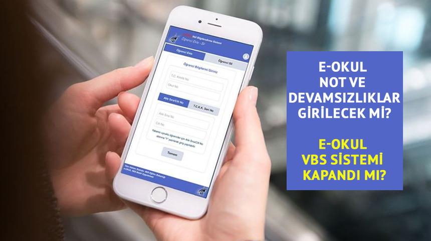 e-Okul VBS sistemi kapandı mı, ne zaman kapanacak? e-Okul ne zaman kapanıyor?  e-Okul not ve devamsızlık verisi girilecek mi? E okul veli bilgilendirme sistemine giriş nasıl yapılır?