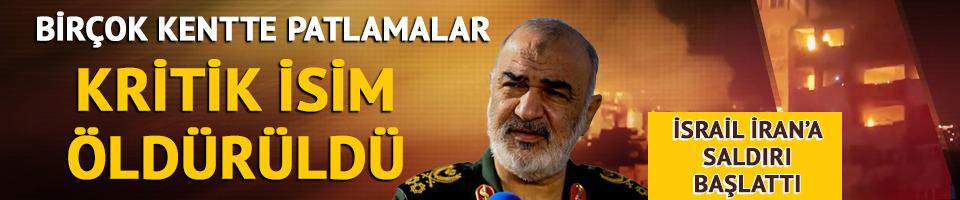 İsrail, İran'a saldırı başlattı! Tahran'da peş peşe patlamalar: Kritik isim öldürüldü
