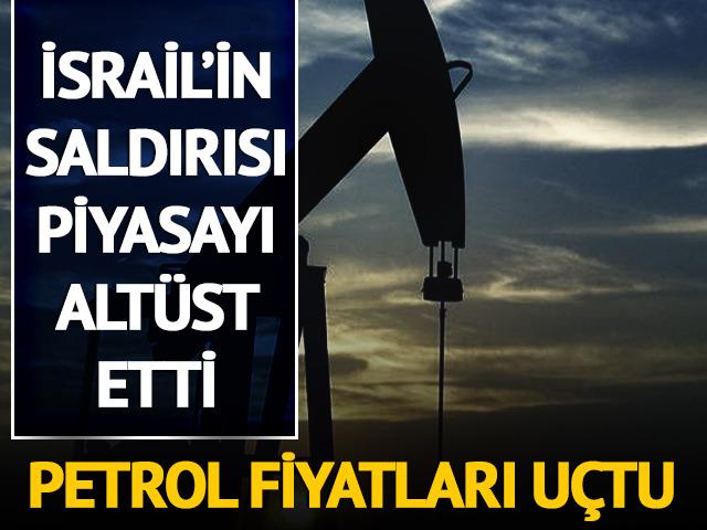 İsrail, İran'a saldırdı! Petrol fiyatları uçtu, yüzde 10'un üzerinde artış