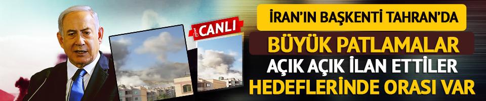 Tahran'da büyük patlamalar, İsrail açık açık duyurdu: Hedeflerinde orası var