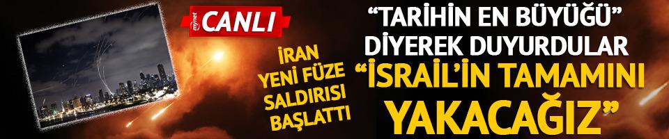  İran yeni füze saldırısı başlattı! "İsrail'in tamamını yakacağız"