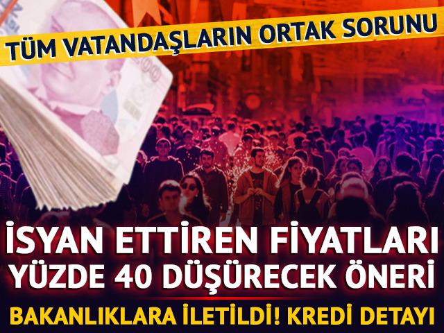 İsyan ettiren fiyatları yüzde 40 düşürecek öneri