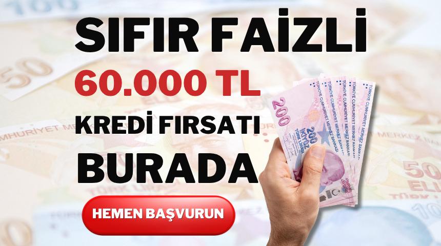 Faiz yok, masraf yok! İşte 6 ay taksitli 60.000 TL'ye varan kredi