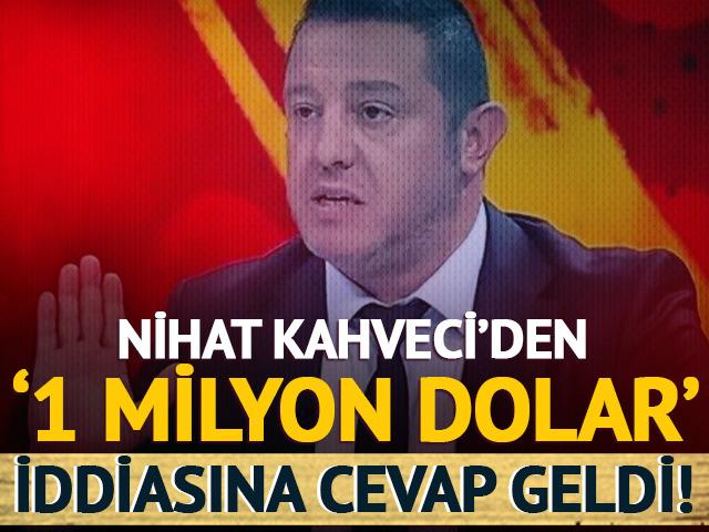 Nihat Kahveci'den 1 milyon Dolar iddiasına cevap geldi!