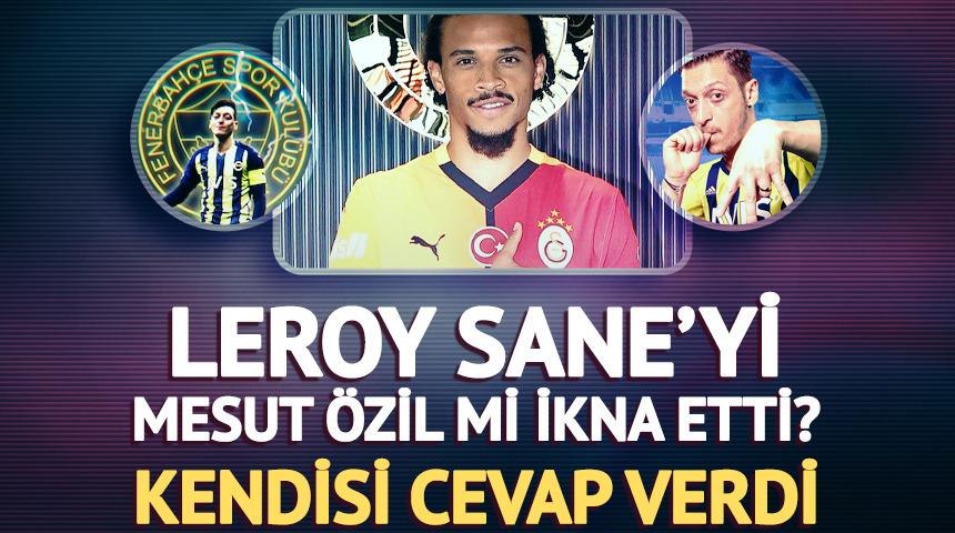 Mesut Özil'den Leroy Sane açıklaması geldi! "Galatasaray'a gitmesi için..."