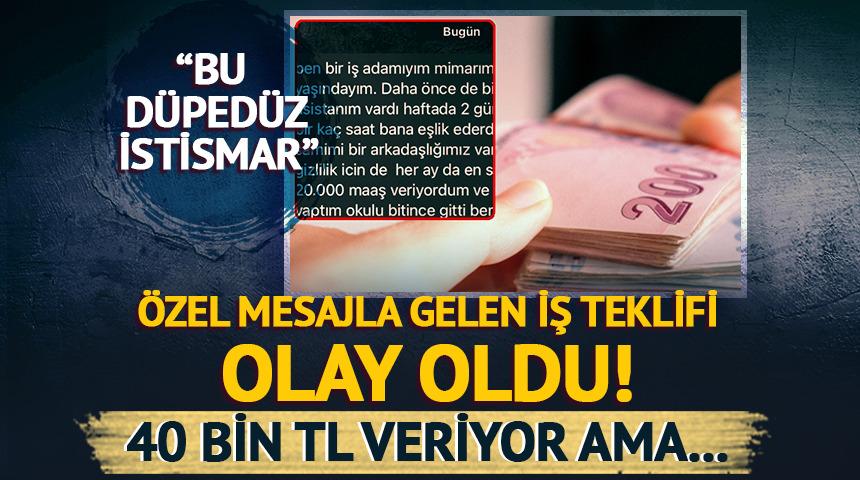 Özel mesajla gelen iş teklifi olay oldu! 40 bin TL maaş ama bakın ne istiyor