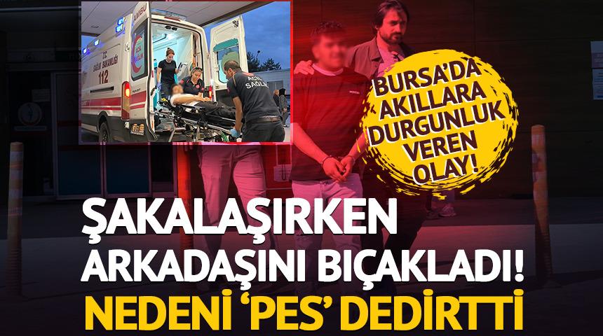 Bursa'da akıllara durgunluk veren olay! Şakalaşırken arkadaşını bıçakladı