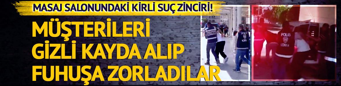 Masaj salonundaki kirli suç zincir ortaya çıktı!  Müşterileri gizli kayda alıp fuhuşa zorladılar