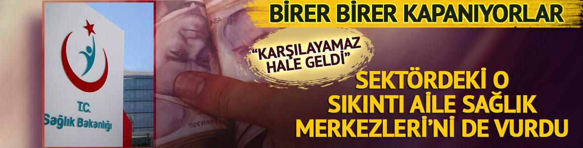 Fahiş kira artışları Aile Sağlığı Merkezleri'ni de vurdu