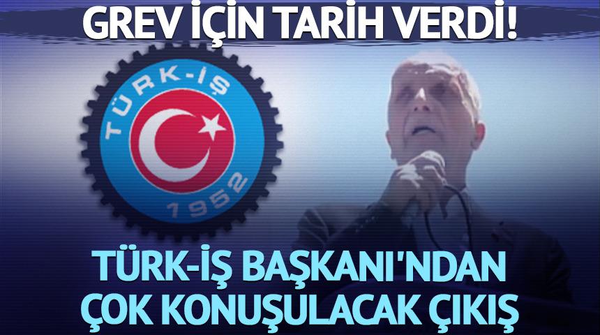 TÜRK-İŞ Başkanı Atalay'dan grev çağrısı!