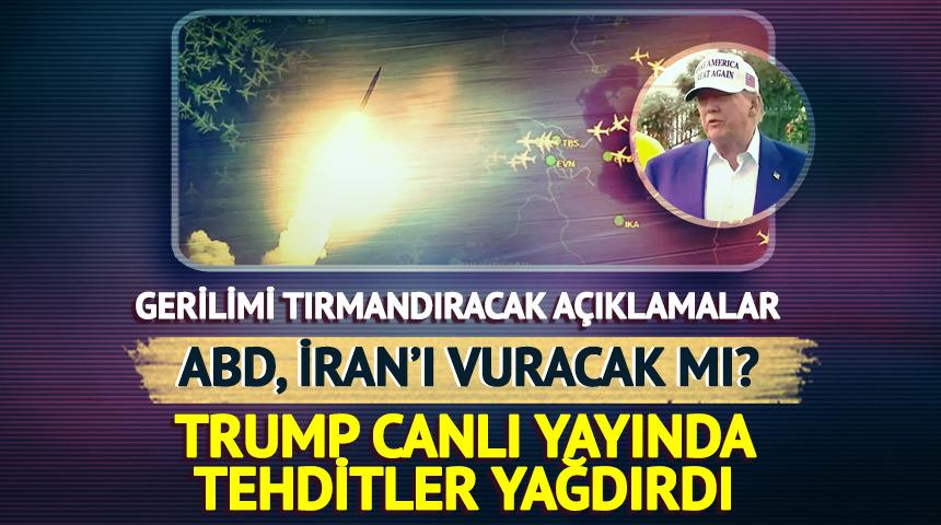 ABD Başkanı Trump'tan İran'a açık tehdit