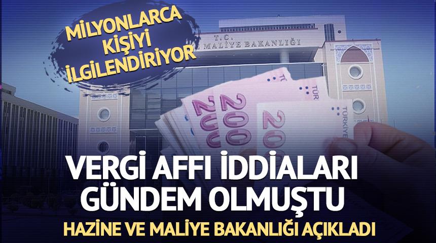 Vergi affı iddiaları gündem olmuştu! Hazine ve Maliye Bakanlığı'ndan açıklama