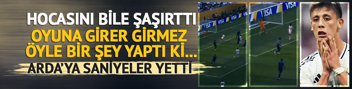 Arda'ya saniyeler yetti! Oyuna girer girmez öyle bir şey yaptı ki... Tüm dünyayı şaşırttı