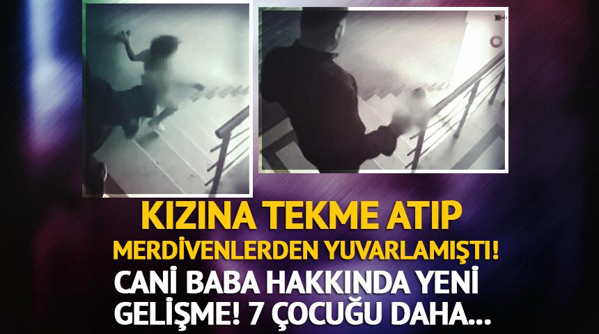 Kızına tekme atarak merdivenlerden yuvarlayan cani baba ile ilgili korkunç detaylar! 8 çocuğu 51 suç kaydı var