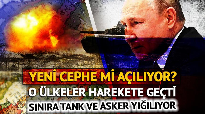 Dünya diken üstünde! Yeni cephe mi açılıyor: O ülkeler harekete geçti... Sınırlara asker ve tank yığıldı