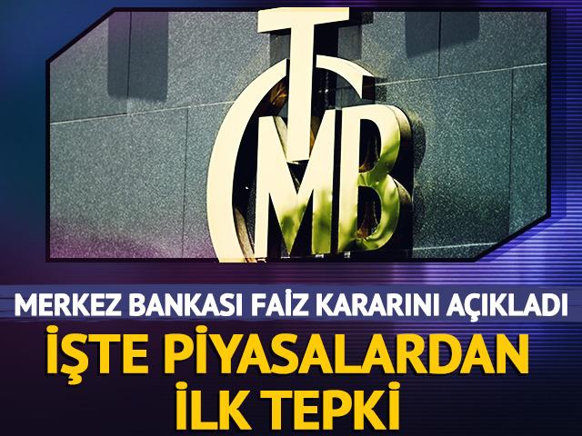 Merkez Bankası’nın faiz kararı sonrası piyasalardan ilk tepki
