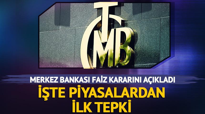 Merkez Bankası’nın faiz kararı sonrası piyasalardan ilk tepki
