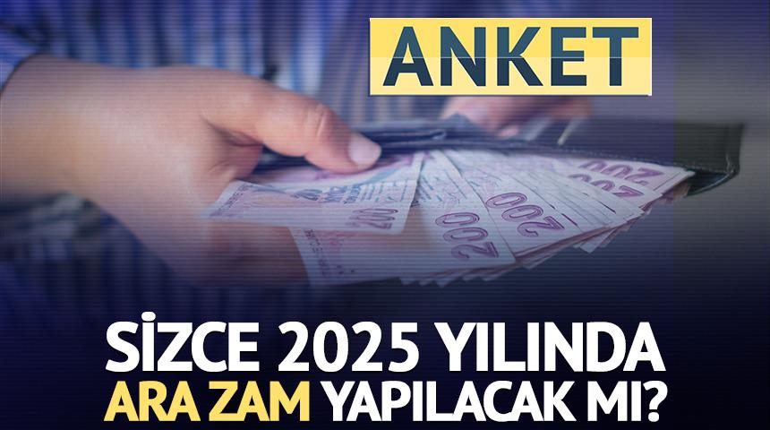 Sizce asgari ücrete ara zam yapılacak mı?