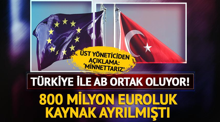 Türkiye ile AB ortak oluyor! 