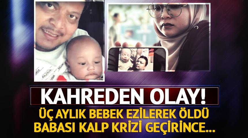 Üç aylık bebek kolunun altına sıkışıp öldü! Babası kalp krizi geçirince...
