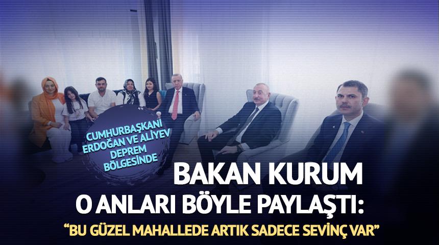 Cumhurbaşkanı Erdoğan ve Aliyev deprem bölgesinde! Bakan Kurum o anları böyle paylaştı: "Bu güzel mahallede artık sadece sevinç var"
