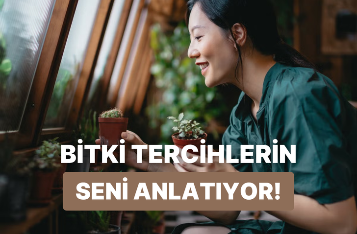 Bitki seçimlerine göre karakterini analiz ediyoruz!